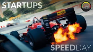  STARTUPS  
                                                    SPEEDDAY  
 