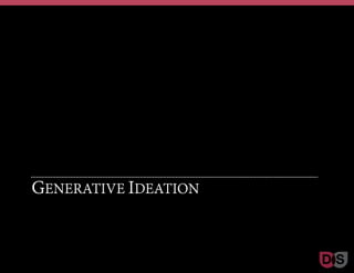 GENERATIVE IDEATION
 