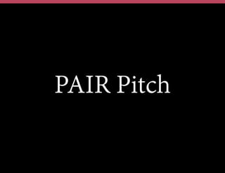 PAIR Pitch
 