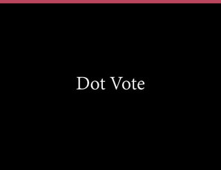 Dot Vote
 