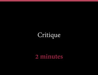 Critique
2 minutes
 