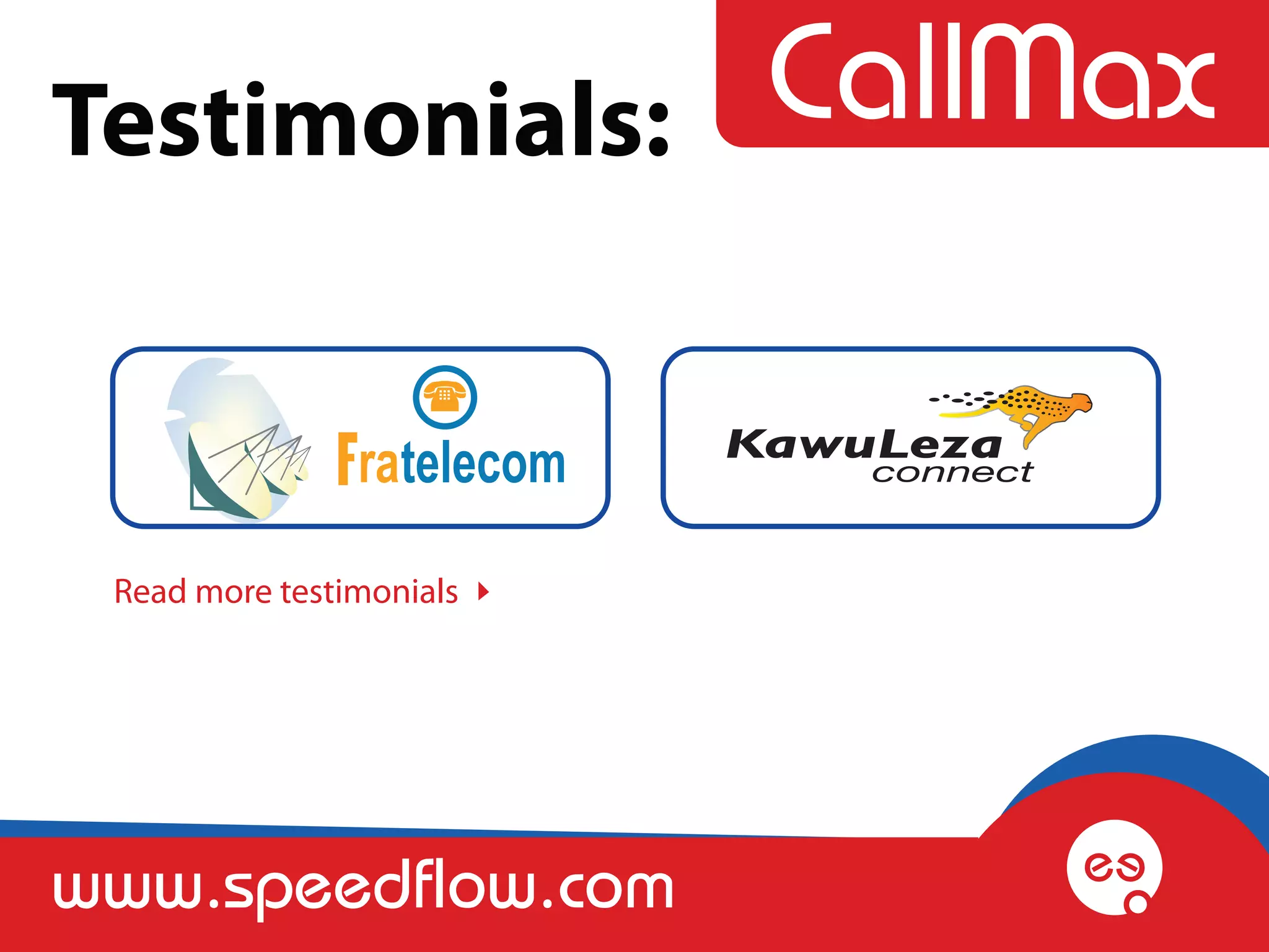 Testimonials:



 Read more testimonials




www.speedflow.com
 
