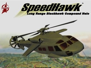 TM




Long Range Blackhawk Compound Helo
 