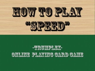 -TRUMPLEX- Online  Playing card game 