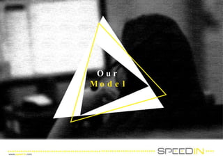 …  in a few words Our  Model 