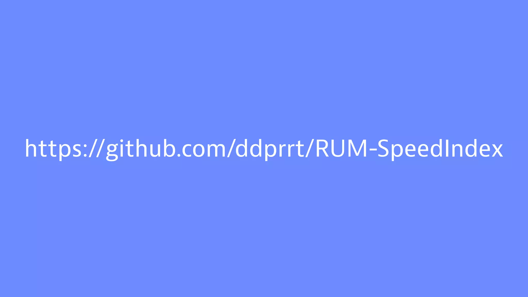 https://github.com/ddprrt/RUM-SpeedIndex
 