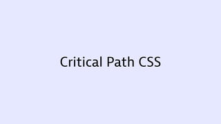 Critical Path CSS
 