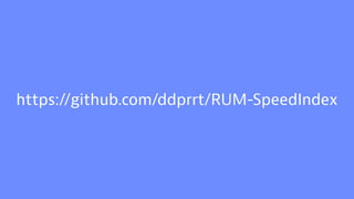 https://github.com/ddprrt/RUM-SpeedIndex
 