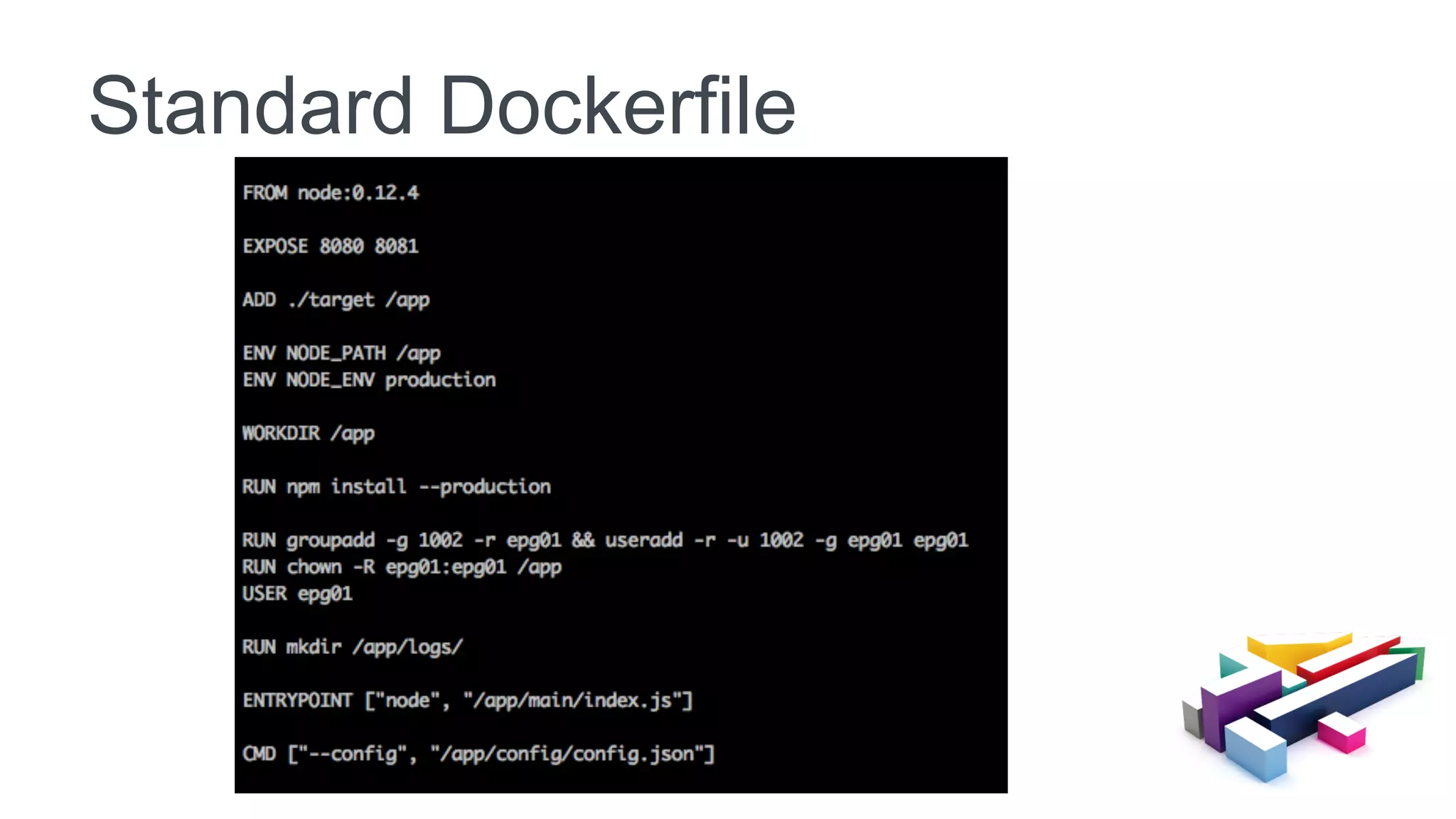 Standard Dockerfile
 