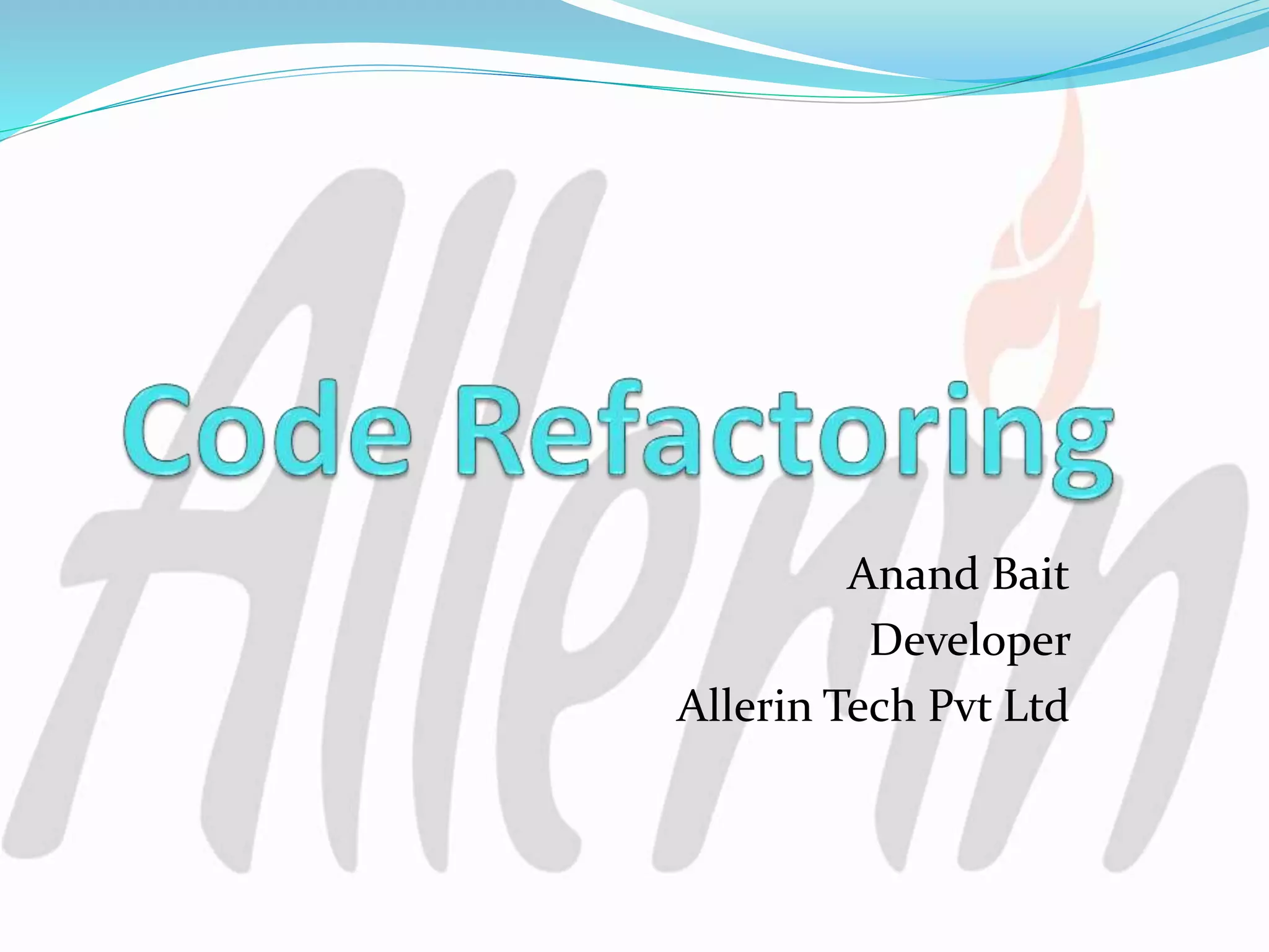 Anand Bait
Developer
Allerin Tech Pvt Ltd
 
