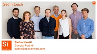Get in touch
Stefan Klestil
General Partner
stefan@speedinvest.com
 
