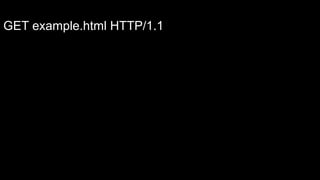 GET example.html HTTP/1.1 
 