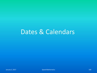 January 2, 2017 Speed Mathematics 100
Dates & Calendars
 
