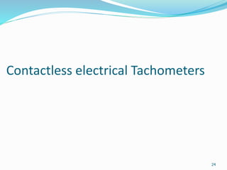 Contactless electrical Tachometers
24
 