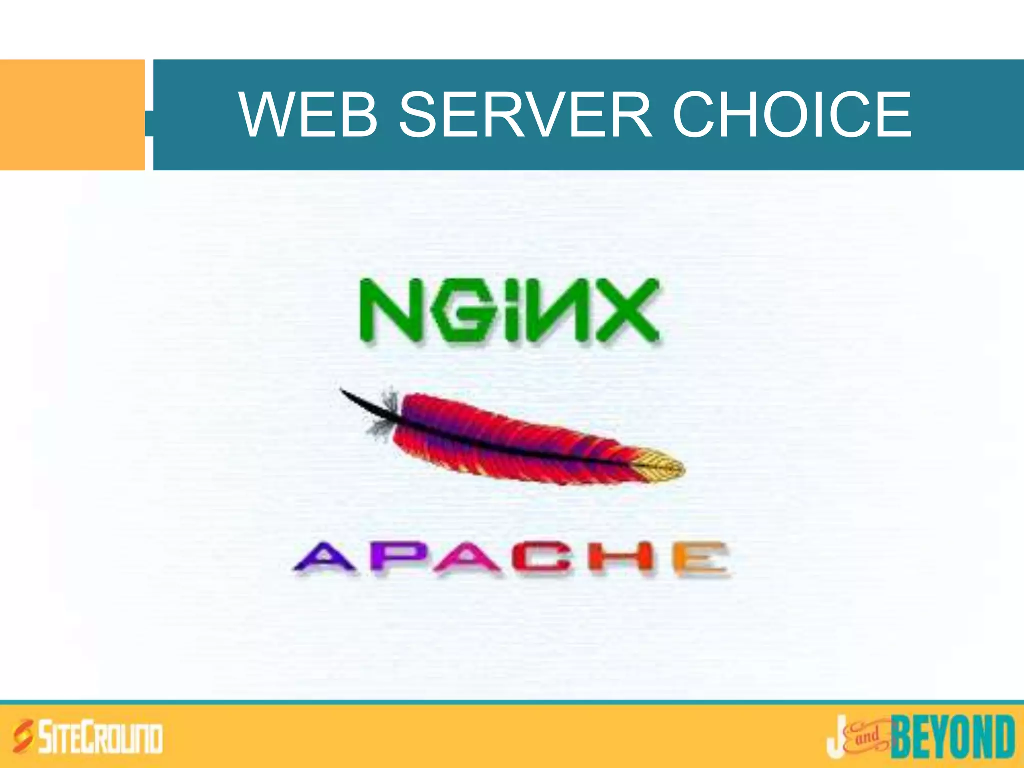 Web server choice
WEB SERVER CHOICE
 
