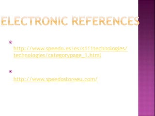 
http://www.speedo.es/es/s111technologies/
technologies/categorypage_1.html

http://www.speedostoreeu.com/
 
