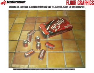 FLOOR GRAPHICS
we print floor advertising, graphics for cement sidewalks, tile, hardwood, carpet, and under ice graphics.




     651-917-3000     -   infosaintpaul@speedpro.com      -   www.SpeedproSaintPaul.com
 