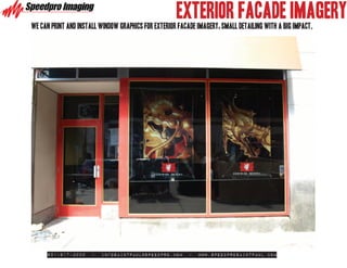 EXTERIOR FACADE IMAGERY
we can print and install window graphics for exterior facade imagery, small detailing with a big impact.




     651-917-3000     -   infosaintpaul@speedpro.com      -   www.SpeedproSaintPaul.com
 