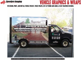 VEHICLE GRAPHICS & WRAPS
we design, print, and install vehicle wraps, truck wraps, CUT LETTERINg and logos, & fleet graphics in house.




      651-917-3000     -   infosaintpaul@speedpro.com       -   www.SpeedproSaintPaul.com
 