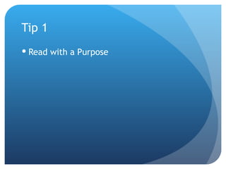 Tip 1 Read with a Purpose 