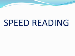 SPEED READING
 