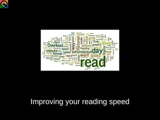 Improving your reading speed
 