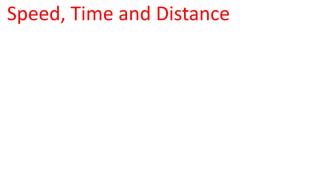 Speed, Time and Distance
 