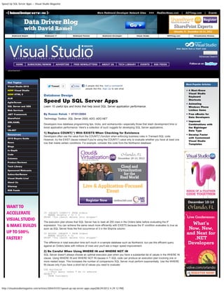 Speed Up SQL Server Apps -- Visual Studio Magazine


                                                                                                  More Redmond Developer Network Sites                      >>>     RedDevNews.com         |   ADTmag.com          |     Events




         Redmond Report             Redmond IT                Redmond Partner                             Redmond Developer                     Visual Studio                 MCPmag.com               Virtualization Review




                                                                                                                                                                                     Enter Search Term or FindIT Code

                                                                                                                                                                                                                        Search
                                                                                                                                                                                                             Advanced Search


            HOME      SUBSCRIBE/RENEW        ADVERTISE         FREE NEWSLETTERS                          ABOUT US                TECH LIBRARY      EVENTS         RSS FEEDS




    Hot Topics                                             like
                                                           http://visualstudiomagazine.com/articles/2004/07/01/speed-up-sql-server-apps.aspx
                                                           AVo3oxuK
                                                                                                                                                                                               Most Popular Articles
    Visual Studio 2010                    Tweet      0          Like            5 people like this. Add a comment4
                                                                                people like this. Sign Up to see what
    NEW! Visual Studio                                                                                                                                                                            4 Must-Know
    2012/Win 8 5
    NEW! HTML                                                                                                                                                                                     Visual Studio
                                   Database Design                                                                                                                                                Keyboard
    ALM
    Agile/Scrum                    Speed Up SQL Server Apps                                                                                                                                       Shortcuts
                                                                                                                                                                                                  Animating
    SQL Server and SDS             Learn 10 useful tips and tricks that help boost SQL Server application performance.                                                                            Windows Phone
    Web Services                                                                                                                                                                                  Listbox Items
    .NET Framework                 By Roman Rehak          07/01/2004                                                                                                                             Free eBooks for
    SharePoint                                                                                                                                                                                    Data Developers
                                   Technology Toolbox: SQL Server 2000, ADO, ADO.NET
    XML/XAML                                                                                                                                                                                      Improved
                                   Developers love database programming tips, tricks, and workarounds—especially those that slash development time or                                             Combinations with
    C#
                                   boost application performance. Here's a collection of such nuggets for developing SQL Server applications.                                                     the BigInteger
    VB.NET                                                                                                                                                                                        Data Type
                                   1) Replace COUNT(*) With EXISTS When Checking for Existence
    Resources                                                                                                                                                                                     Develop Faster
                                   Developers often use the value from the COUNT(*) function when enforcing business rules in Transact-SQL code.
    2010 Buyers Guide                                                                                                                                                                             with Customized
                                   However, try the EXIST clause instead if you're using the COUNT(*) value only to evaluate whether you have at least one
                                                                                                                                                                                                  Visual Studio
    News                           row that meets certain conditions. For example, consider this code from the Northwind database:                                                                Templates
    Blogs
    In-Depth
    Code
    Columns
    Product Reviews
    Tech Library
    Sponsored Webcasts
    Subscribe/Renew
    Visual Studio Live!
    About Us
    Sitemap
    RSS Feeds




                                   IF (SELECT COUNT(*) FROM Orders
                                      WHERE ShipVia = 3) > 0
                                   PRINT 'You cannot delete this shipper'

                                   The execution plan shows that SQL Server has to read all 255 rows in the Orders table before evaluating the IF
                                   expression. You can achieve the same result more efficiently with EXISTS because the IF condition evaluates to true as
                                   soon as SQL Server finds the first occurrence of 3 in the ShipVia column:
                                   IF EXISTS (SELECT * FROM Orders
                                      WHERE ShipVia = 3)
                                   PRINT 'You cannot delete this shipper'

                                   The difference in total execution time isn't much in a sample database such as Northwind, but use this efficient query
                                   against an Orders table with millions of rows and you'll see a major speed improvement.

                                   2) Be Careful When Using WHERE IN and WHERE NOT IN
                                   SQL Server doesn't always choose an optimal execution plan when you have a substantial list of values in the WHERE IN
                                   clause. Using WHERE IN and WHERE NOT IN clauses in T-SQL code can produce an execution plan involving one or
                                   more nested loops. This increases the number of comparisons SQL Server must perform exponentially. Use the WHERE
                                   IN clause only if you have a short list of values you need to evaluate:
                                   USE Northwind
                                      --This query takes 9 ms to execute
                                   SELECT *
                                      FROM Customers




http://visualstudiomagazine.com/articles/2004/07/01/speed-up-sql-server-apps.aspx[08/29/2012 4:29:12 PM]
 