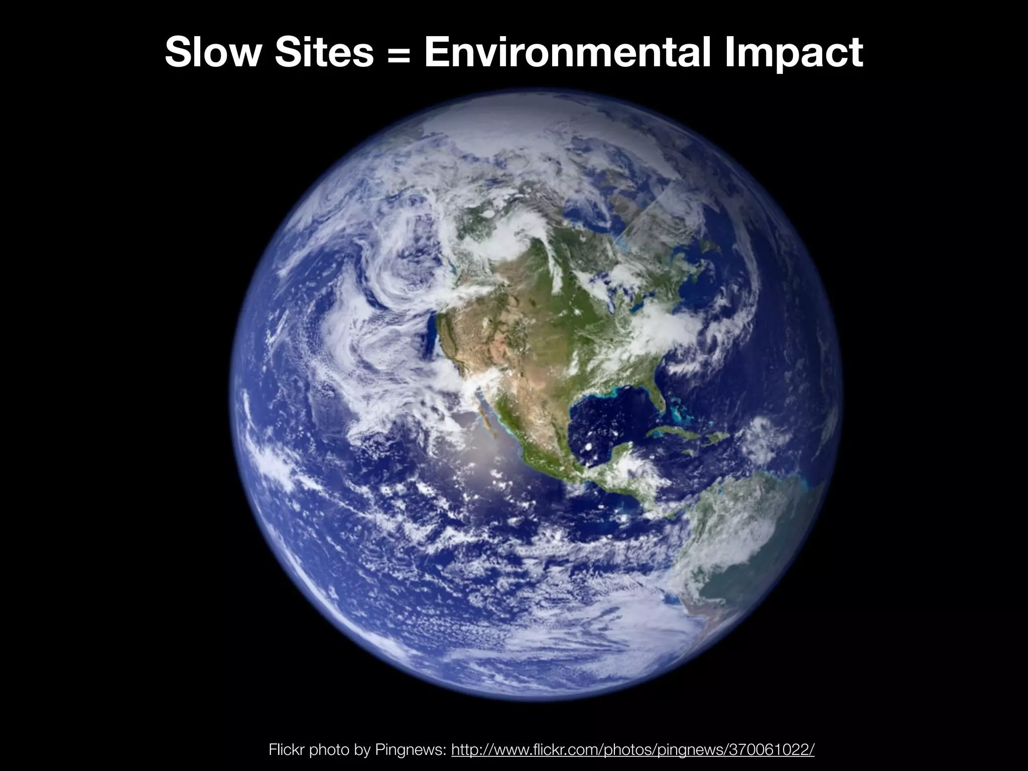 Slow Sites = Environmental Impact




    Flickr photo by Pingnews: http://www.ﬂickr.com/photos/pingnews/370061022/
 
