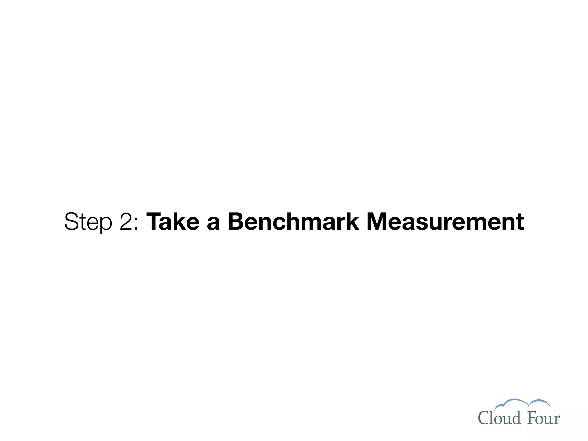 Step 2: Take a Benchmark Measurement
 