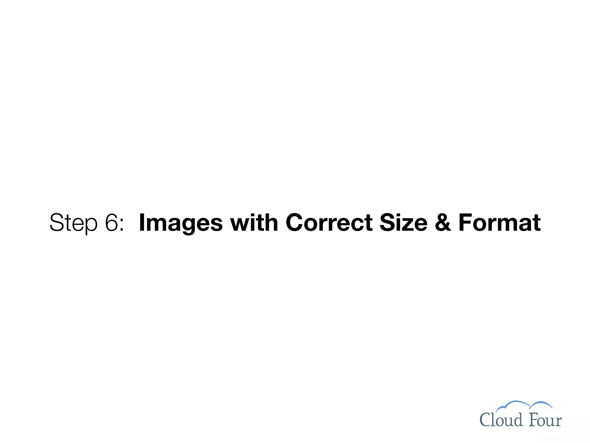 Step 6: Images with Correct Size & Format
 