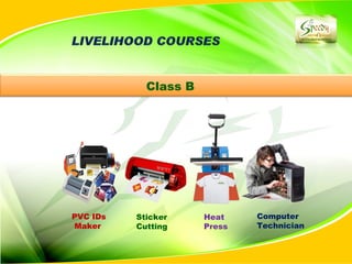 Class B




PVC IDs   Sticker     Heat    Computer
Maker     Cutting     Press   Technician
 