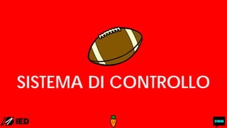 SISTEMA DI CONTROLLO
 