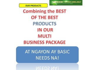 OUR PRODUCTS
 