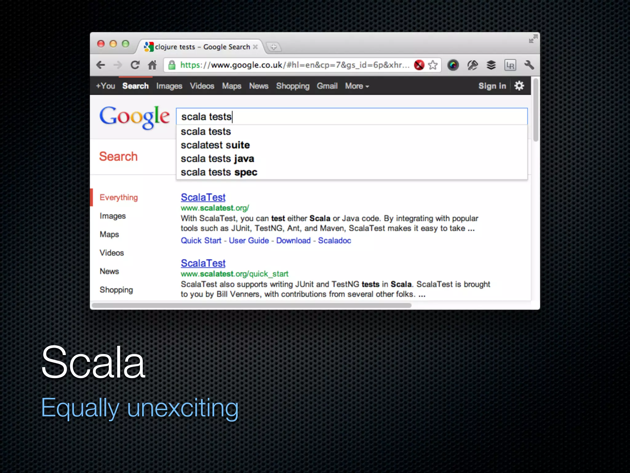 Scala
Equally unexciting
 