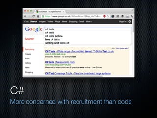 C#
More concerned with recruitment than code
 