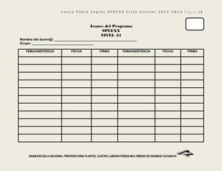 L a u r a P a b l o I n g l é s S P E E X X C i c l o e s c o l a r 2 0 1 3 - 2 0 1 4 P á g i n a | 1
UNAM-ESCUELA NACIONA...