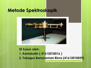 Metode Spektroskopik




    Di Susun oleh:
    1. Kamaludin ( 41612010016 )
    2. Tubagus Banurusman Bisva (41612010039)
 