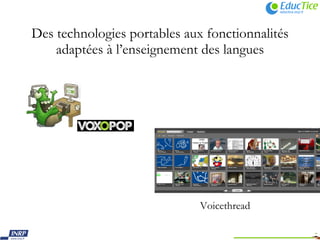 Des technologies portables aux fonctionnalités adaptées à l’enseignement des langues Voicethread 