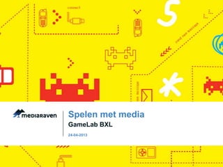 GameLab BXL
Spelen met media
24-04-2013
 