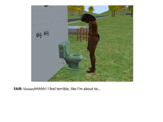 FAIR: Uuuuuhhhhh! I feel terrible, like I’m about to…