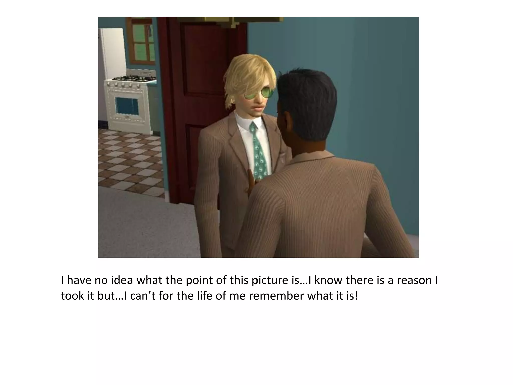 I have no idea what the point of this picture is…I know there is a reason I took it but…I can’t for the life of me remember what it is!