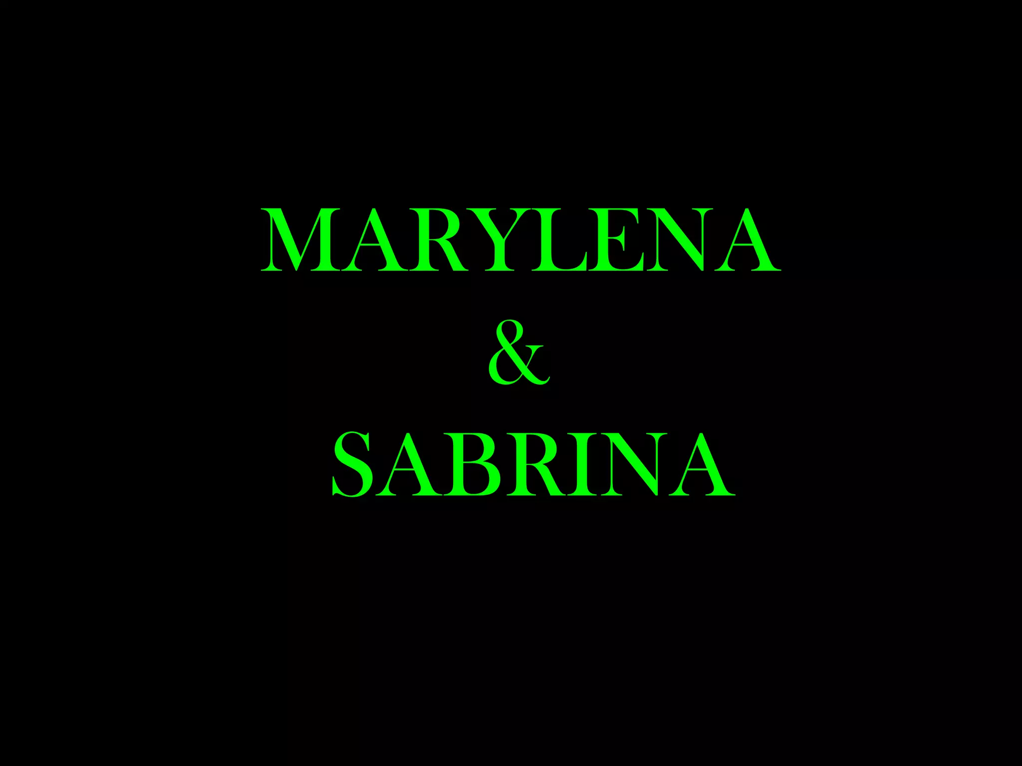 MARYLENA & SABRINA