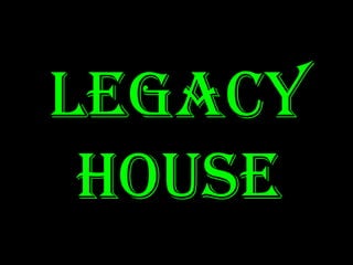 LEGACYHOUSE
