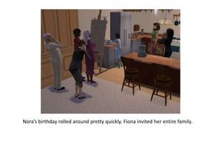 Nora’s birthday rolled around pretty quickly. Fiona invited her entire family.