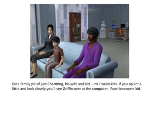 Cute family pic of just Charming, his wife and kid…um I mean kids. If you squint a little and look closely you’ll see Griffin over at the computer. Poor lonesome kid.