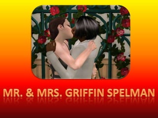 MR. & MRS. GRIFFIN SPELMAN