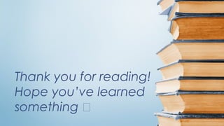 Thank you for reading!
Hope you’ve learned
something 
 