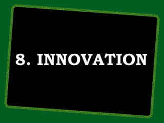 8. INNOVATION
 