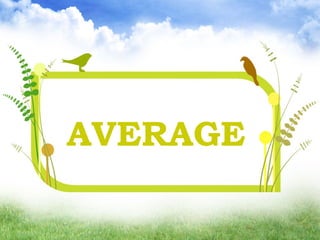 AVERAGE
 
